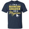 I'm A Broomcorn Grader Not A Magician T-Shirt