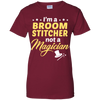 I'm A Broom Stitcher Not A Magician T-Shirt