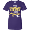 I'm A Broomcorn Seeder Not A Magician T-Shirt