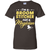 I'm A Broom Stitcher Not A Magician T-Shirt